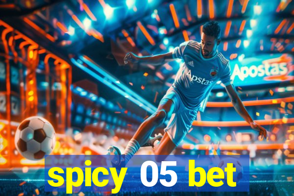 spicy 05 bet